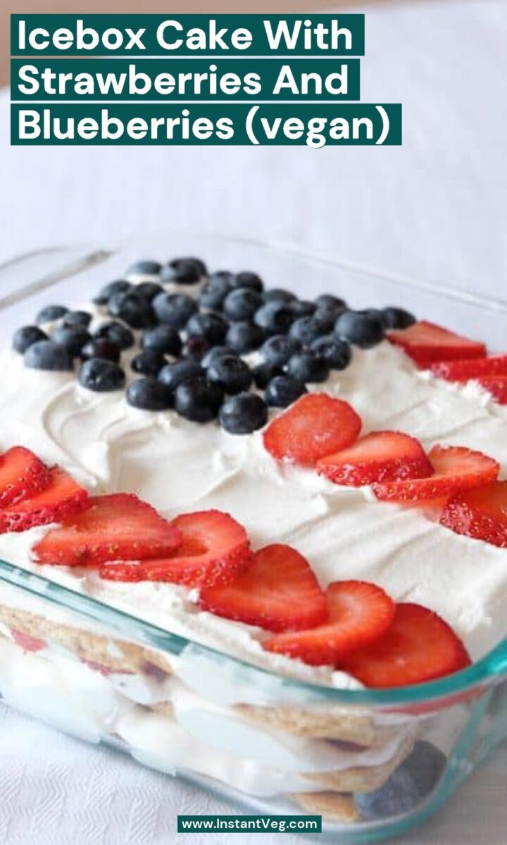 Icebox Cake with Strawberries and Blueberries (vegan)